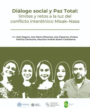 Diálogo social y Paz Total: límites y retos a la luz del conflicto interétnico Misak - Nasa