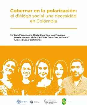 Gobernar en la polarización: el diálogo social una necesidad en Colombia