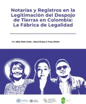Notarías y registros en la legitimación del Despojo de Tierras en Colombia