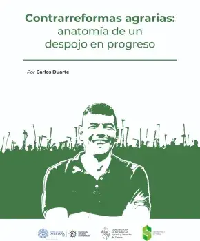 Contrarreformas agrarias: anatomía de un despojo en progreso
