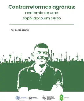 Contrarreformas agrárias: anatomia de uma espoliação em curso