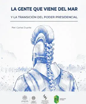 La gente que viene del mar y la transición del poder presidencial
