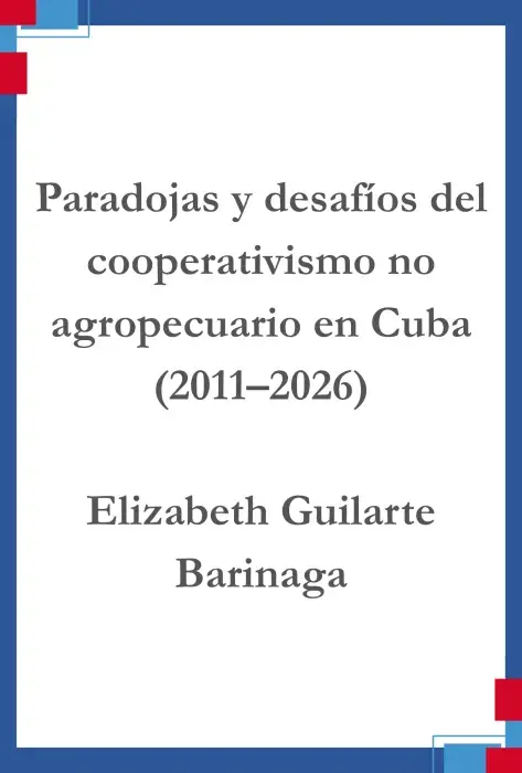 Portada Paradojas y desafíos del cooperativismo no agropecuario en Cuba (2011–2026)